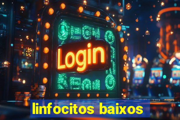 linfocitos baixos