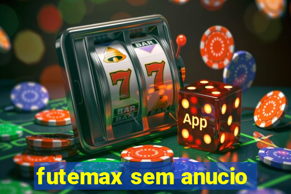 futemax sem anucio