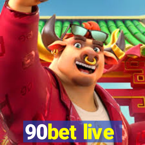 90bet live