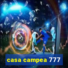 casa campea 777