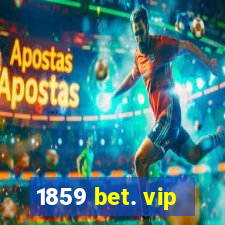 1859 bet. vip