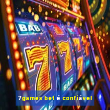 7games bet é confiável