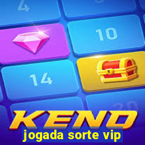 jogada sorte vip