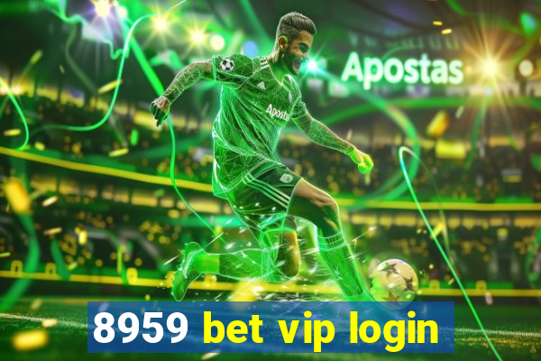 8959 bet vip login