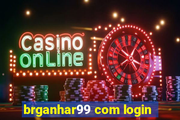 brganhar99 com login