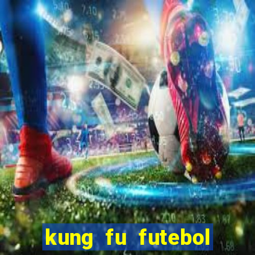 kung fu futebol clube dublado download utorrent