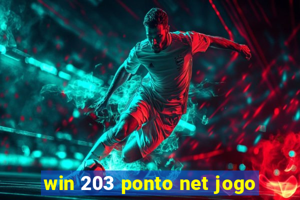 win 203 ponto net jogo