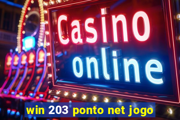 win 203 ponto net jogo