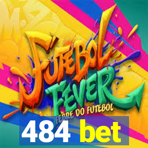 484 bet