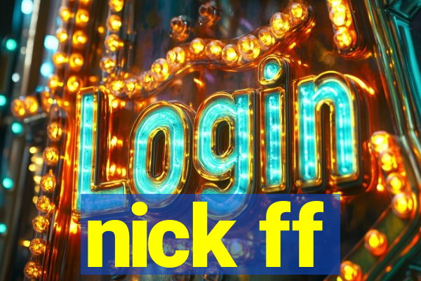 nick ff