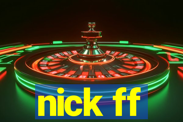 nick ff