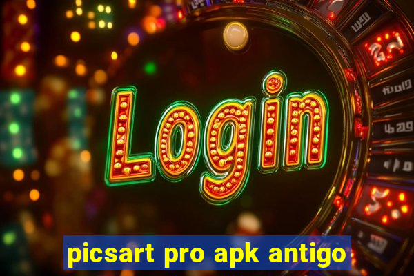 picsart pro apk antigo