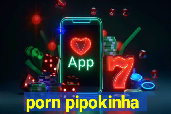 porn pipokinha