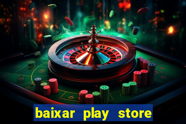 baixar play store para pc baixaki