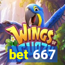 bet 667