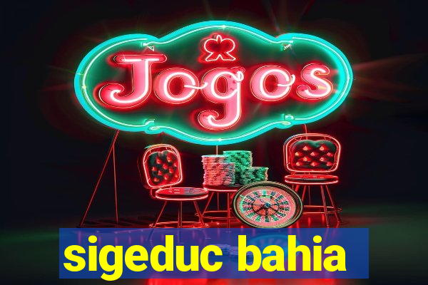 sigeduc bahia