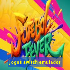 jogos switch emulador