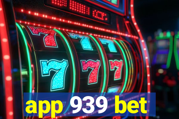 app 939 bet