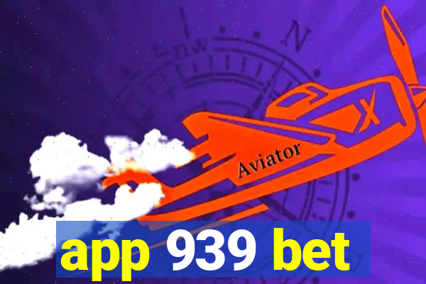 app 939 bet