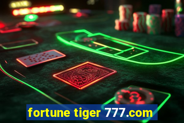 fortune tiger 777.com