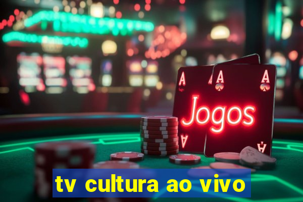 tv cultura ao vivo