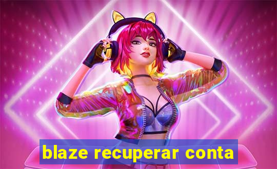 blaze recuperar conta