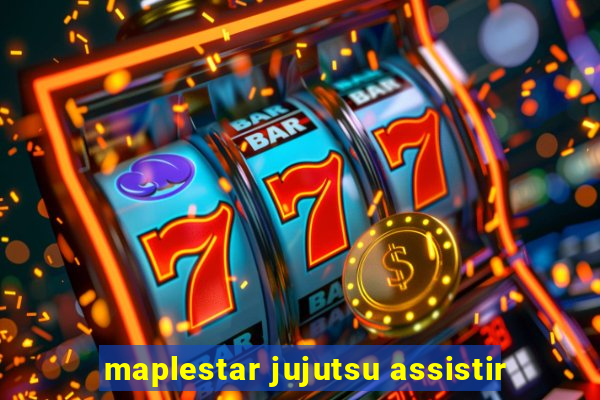 maplestar jujutsu assistir