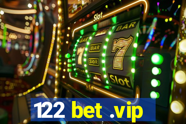 122 bet .vip