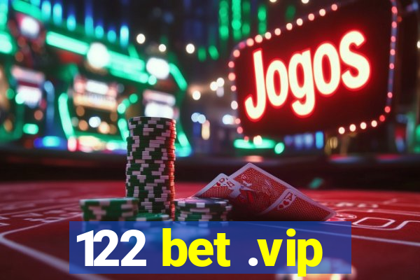 122 bet .vip