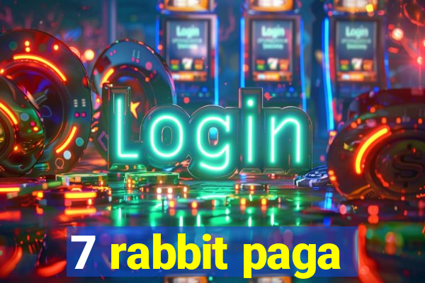 7 rabbit paga