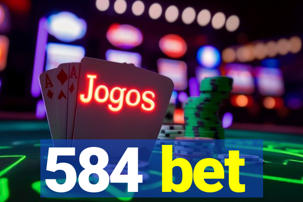 584 bet