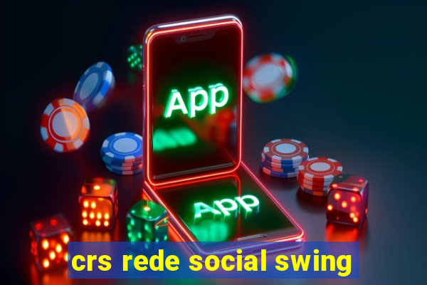 crs rede social swing