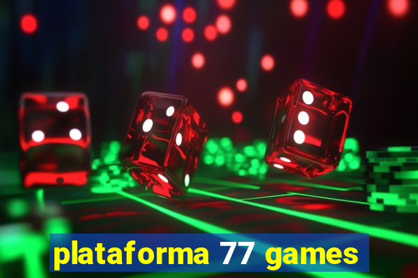 plataforma 77 games