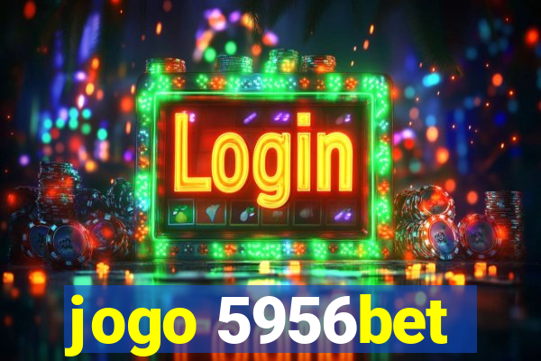 jogo 5956bet