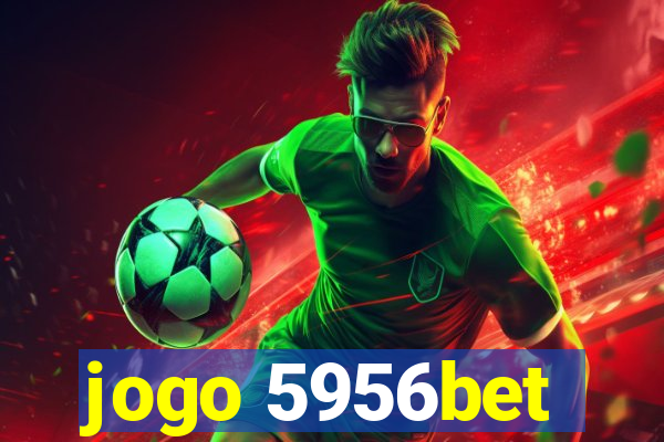 jogo 5956bet