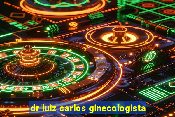 dr luiz carlos ginecologista