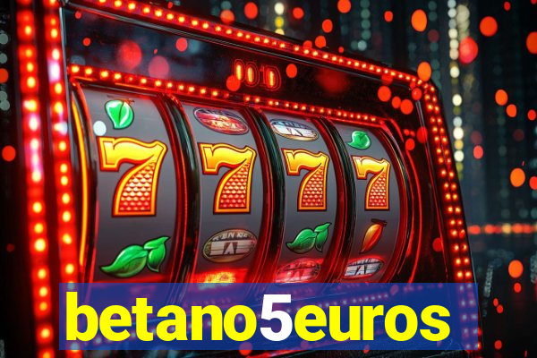 betano5euros