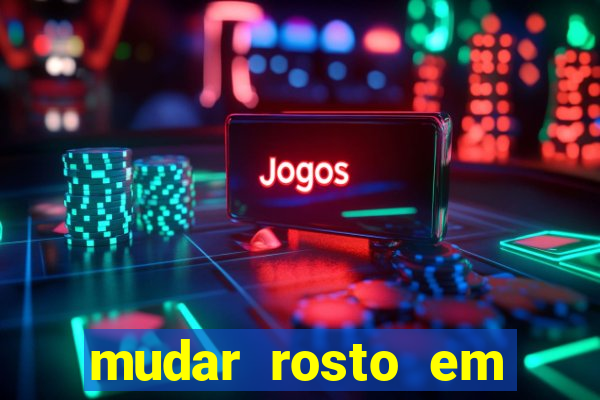 mudar rosto em fotos online