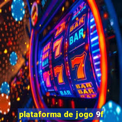 plataforma de jogo 9f