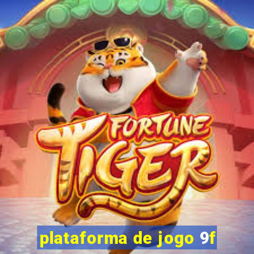 plataforma de jogo 9f