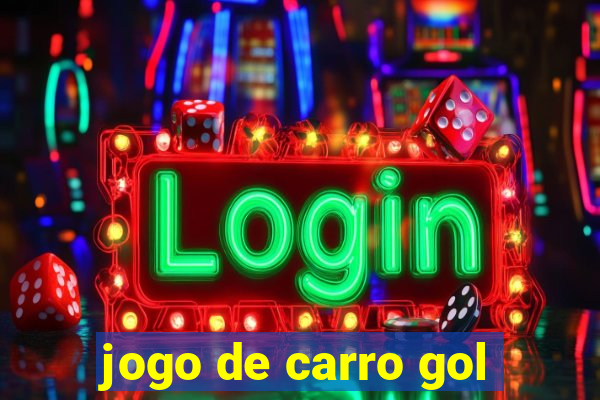 jogo de carro gol