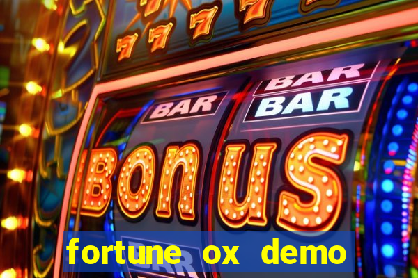 fortune ox demo grátis dinheiro infinito