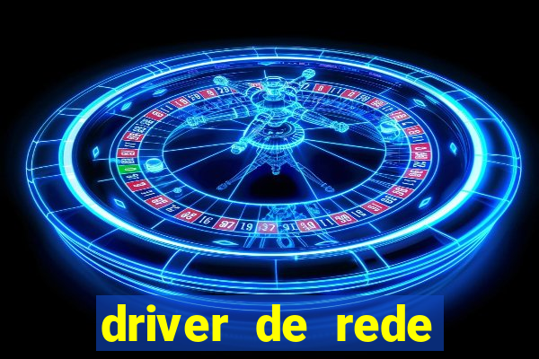 driver de rede windows 7 32 bits