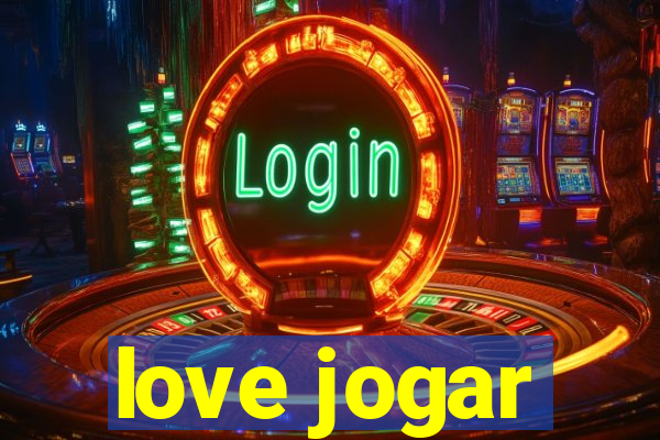 love jogar