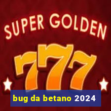 bug da betano 2024