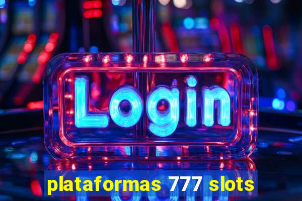 plataformas 777 slots