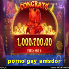 porno gay amsdor