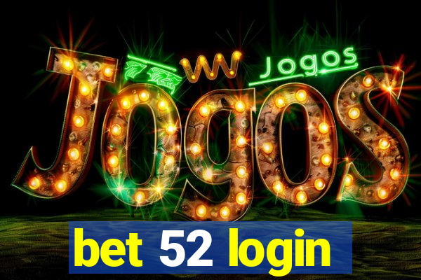 bet 52 login