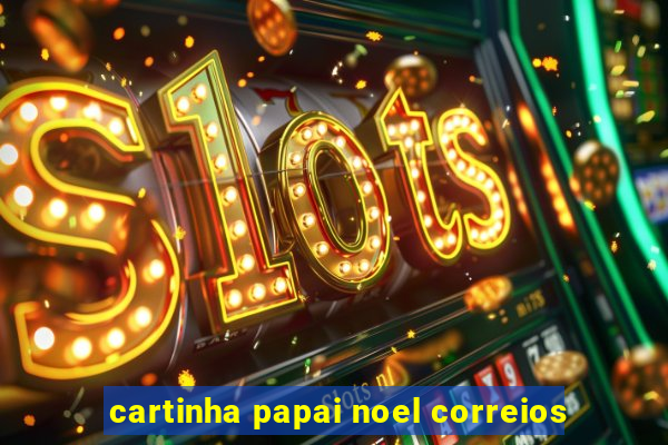 cartinha papai noel correios