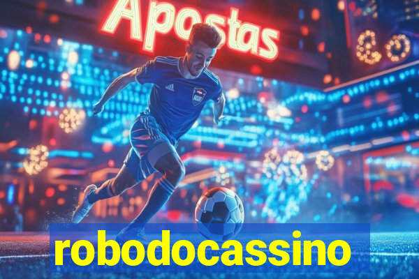 robodocassino